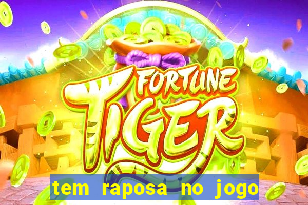 tem raposa no jogo do bicho